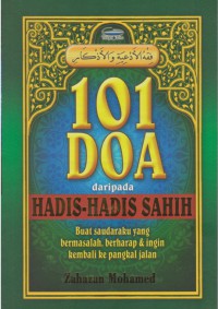 101 doa daripada hadis-hadis sahih / Zahazan Mohamed