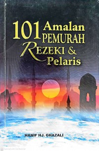 101 amalan pemurah rezeki & pelaris / Hanif Hj. Ghazali