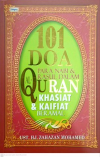 101 doa para nabi dan rasul dalam al-Quran : khasiat & kaifiat beramal / Zahazan Mohamed