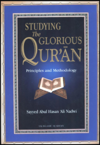 Studying the glorious Quran : principles and methodology / Sayyed Abul Hasan 'Ali Nadwi