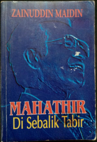 Mahathir di sebalik tabir / Zainuddin Maidin