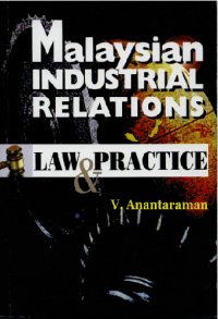 Malaysian industrial relations : law & practice / Venkatraman Anantaraman