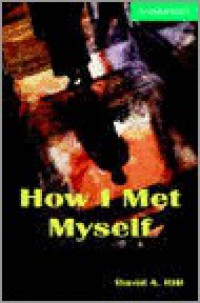 How I met myself : form 3 / David A. Hill