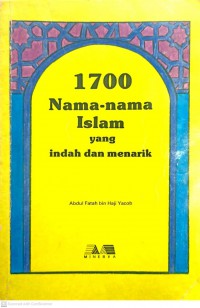 1700 nama-nama Islam yang indah dan menarik / Abdul Fatah bin Haji Yacob