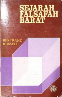 Sejarah falsafah barat dan kaitan dengan suasana politik dan sosial sejak zaman silam hingga ke masa kini / Bertrand Russell; penterjemah, Mohd. Safar Hasim, Fatimah Yusoff.