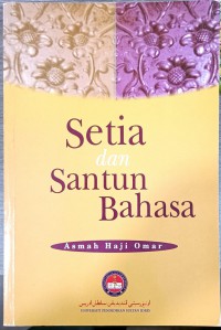 Setia dan santun bahasa / Asmah Haji Omar