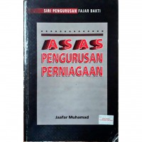 Asas pengurusan perniagaan / Jaafar Muhamad