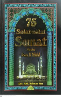 75 solat-solat sunat serta doa dan wirid / Abdul Rahman Mat