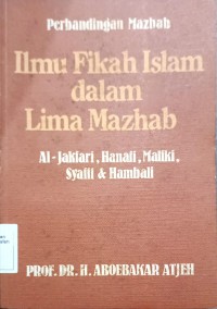 Ilmu fikah Islam dalam lima mazhab /oleh H. Aboebakar Atjeh