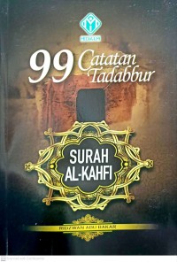 99 catatan tadabbur : surah Al-Kahfi / Ridzwan bin Abu Bakar