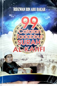 99 catatan tadabbur surah Al-Kahfi / Ridzwan bin Abu Bakar