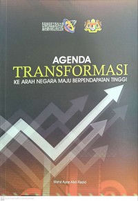 Agenda transformasi ke arah negara maju berpendapatan tinggi / Mohd Ayop Abd Razi