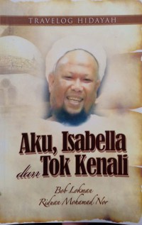 Aku, Isabella dan Tok Kenali / Bob Lokman, Riduan Mohamad Nor