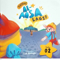 Tentang Al-Aqsa lagi!, Buku 02 / Ditulis oleh : Tok Babah ; Ilustrasi oleh : Azilah Rozalli