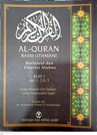 Al-Quran Rasm Uthmani : Bertajwid dan disertai makna (Jilid 1 Juz 1,2&3) / Ustaz Mahadi Bin Dahalan,Ustaz Azharuddin Sahil