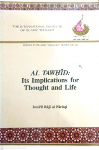 Al-tawhid : Its implications for thought and life / Ismail Raji al-Faruqi