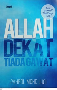 Allah dekat tiada gawat / Pahrol Mohd Juoi