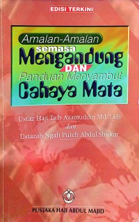 Amalan-amalan semasa mengandung dan panduan menyambut cahaya mata / Haji Taib Azamudden Md. Taib dan Ngah Puteh Abdul Shukor