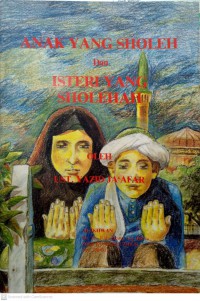 Anak yang sholeh dan isteri yang sholehah / oleh Ust. Yazid Ja'afar