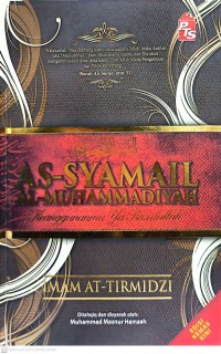 As-Syama'il Muhammadiyah : keanggunanMu ya Rasulullah / Imam Tarmidizi