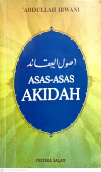 Asas-asas akidah / 'Abdullah Irwani ; diterjemah oleh  Abdul Majid Abdullah