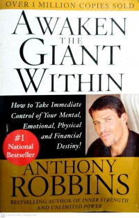 Awaken the giant within : how to take immediate control of your mental, emotional, physical & financial destiny! / Anthony Robbins.