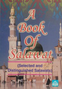 A Book of Salawat : Selected and Distinguished Salawat