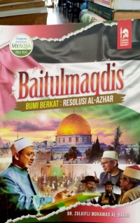 Baitulmaqdis bumi berkat: Resolusi Al-Azhar / Ustaz Dr. Zulkifli Mohamad Al-Bakri