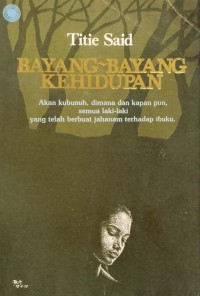 Bayang-bayang kehidupan / Titie Said