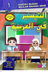 Al-taisir fil arabiyyah : Kaedah mudah belajar bahasa Arab. 1 / Ketua Panel Penulis: Zairani A. Hamid ; Ketua Panel Editor: Windi Chaldun