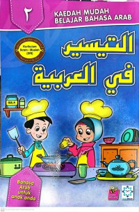 Al-taisir fil arabiyyah : Kaedah mudah belajar bahasa Arab. 2 / Ketua Panel Penulis: Zairani A. Hamid ; Ketua Panel Editor: Windi Chaldun