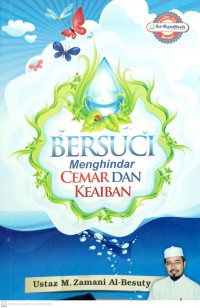 Bersuci menghindar cemar dan keaiban / Ustaz M. Zamani Al-Besuty