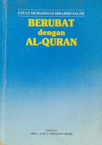 Berubat dengan al- Quran / Ustaz Muhammad Ibrahim Salim ; alihbahasa Abdul Aziz Ahmad Bin Mohd.