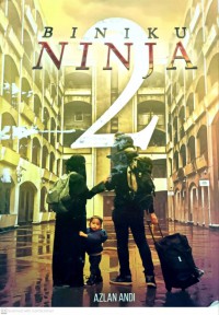 Biniku ninja,  2 / Azlan Andi ; Editor Aisyatul Khadijah