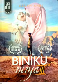 Biniku ninja, 3 / Azlan Andi ; Editor: Sabatini Dzue, Norizah Hamidun