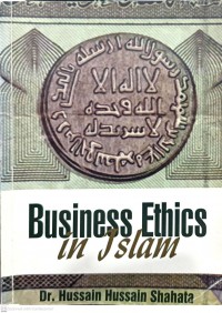 Business ethics in Islam / Dr. Hussain Hussain Shahata ; edited by Joanne McEwan