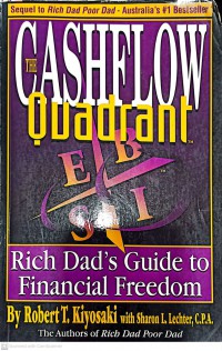 The cashflow quadrant : Rich dad's guide to financial freedom / Robert T. Kiyosaki with Sharon L. Lechter.