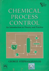 Chemical process control : an introduction to theory and practice / George Stephanopoulos