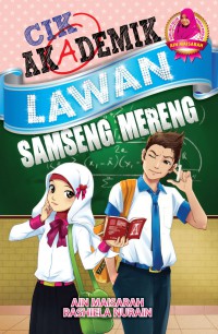 Cik Akademik Lawan Samseng Mereng / Ain Maisarah, Rashiela Nurain ; Editor: Nurismaliza Ismail ; Ilustrator: Jajang ; Pereka Kulit: Khairul Azmi
