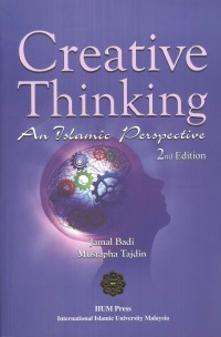 Creative thinking: an Islamic perspective / Jamal Badi dan Mustapha Tajdin