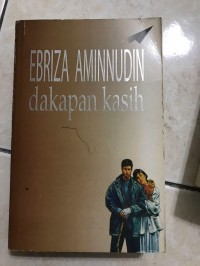 Dakapan kasih / Ebriza Md Aminudin