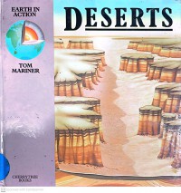 Earth in action : deserts / Tom Mariner ; Illustrated by, Mike Atkinson