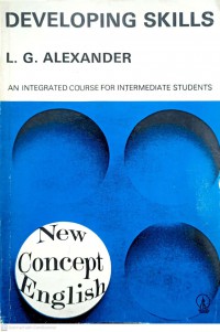 Developing skills : an integrated course for intermediate students (new concept English) / L.G. Alexander