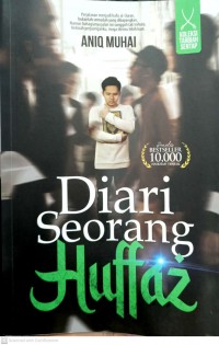 Diari seorang huffaz / Aniq Muhai ; Editor Shukery Azizan