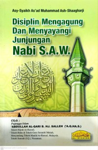 Disiplin mengagung dan menyayangi junjungan Nabi S.A.W. / Asy-Syaikh As'ad Muhammad Ash-Shaagharji ; alihbahasa: Abdullah Al-Qari bin Hj. Salleh