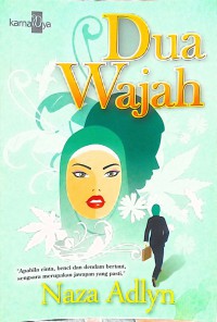 Dua wajah / Naza Adlyn ; Editor,  Asha Zahra