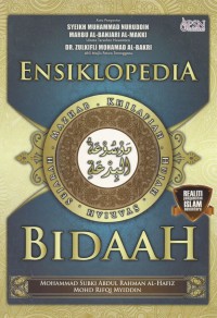 Ensiklopedia bidaah : khilafiah, hujah, syariah, sejarah, mazhab / Mohammad Subki Abdul Rahman al-Hafiz, Mohd Rifqi Myiddin