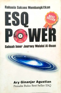 ESQ power : sebuah inner journey melalui Al-Ihsan / Ary Ginanjar Agustian ;