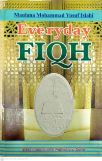 Everyday fiqh / Maulana Mohammad Yusuf Islahi