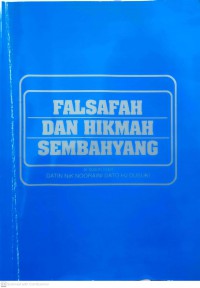 Falsafah dan hikmah sembahyang / disusun oleh Datin Nik Nooraini Dato Hj Dusuki